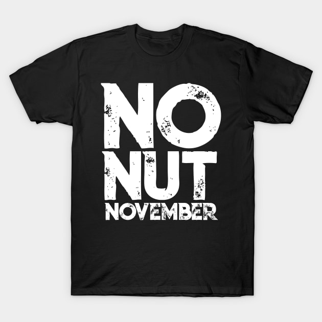 No Nut November Meme Joke Fun Gift T-Shirt by TellingTales